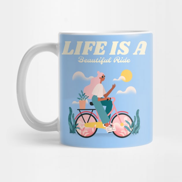 Life Is A Beautiful Ride by Tip Top Tee's